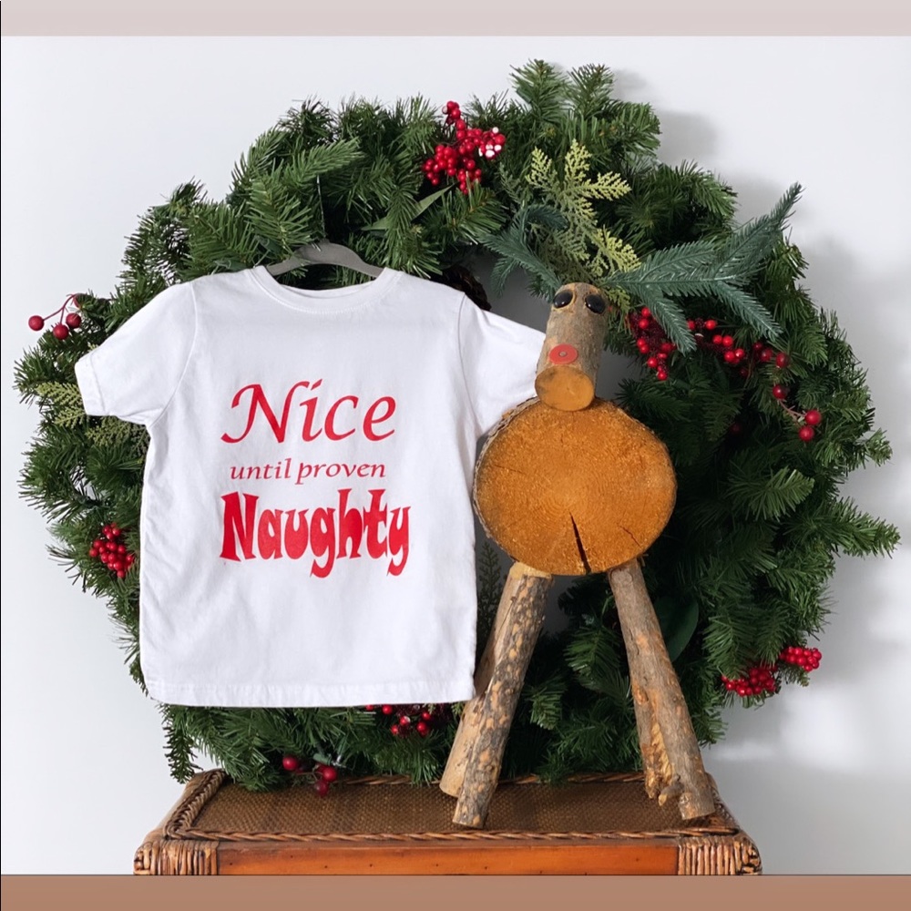 NICE UNTIL PROVEN NAUGHTY TODDLER / KIDS TEE